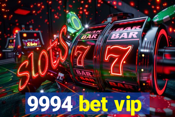 9994 bet vip